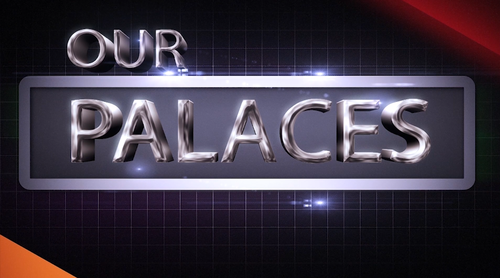 OUR PALACES
