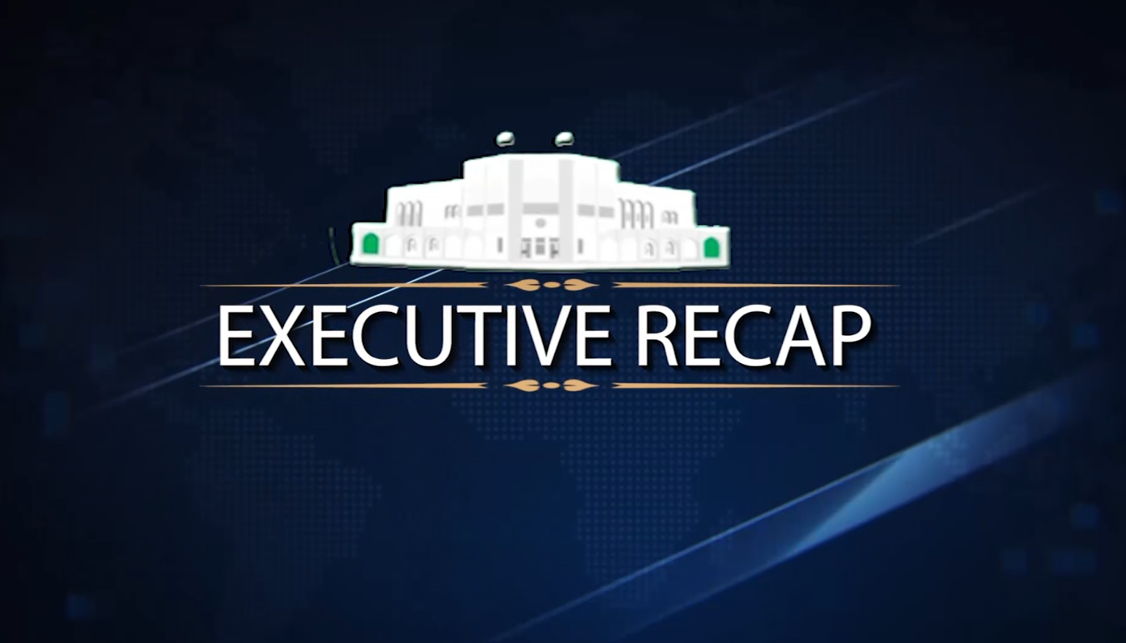 EXECUTIVE RECAP